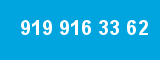 919 916 33 62